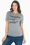Playera con estampado “Shopping is my cardio”